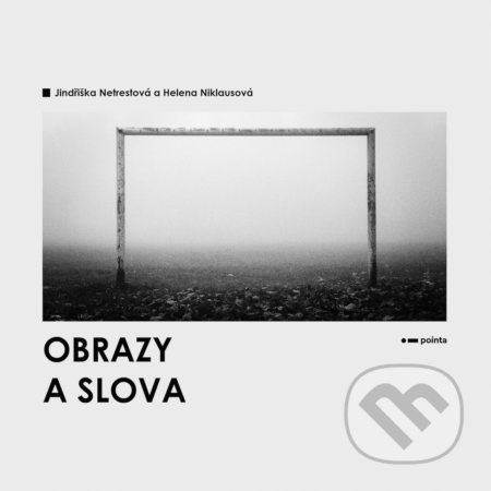 Obrazy a slova - Helena Niklausová, Jindřiška Netrestová