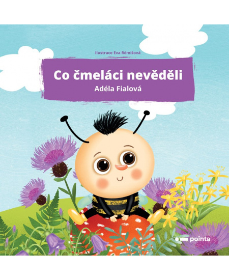 Co čmeláci nevěděli - Adéla Fialová
