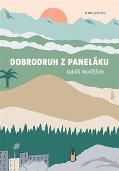 Dobrodruh z paneláku - Lukáš Matějíček