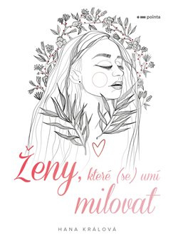 Ženy, které (se) umí milovat - Hana Králová