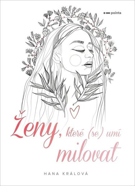 Ženy, které (se) umí milovat - Hana Králová