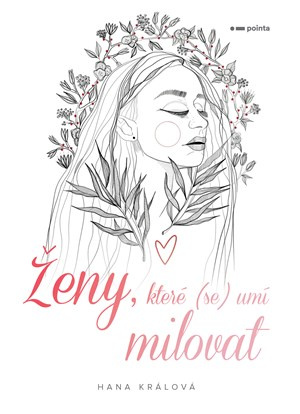 Ženy, které (se) umí milovat - Hana Králová