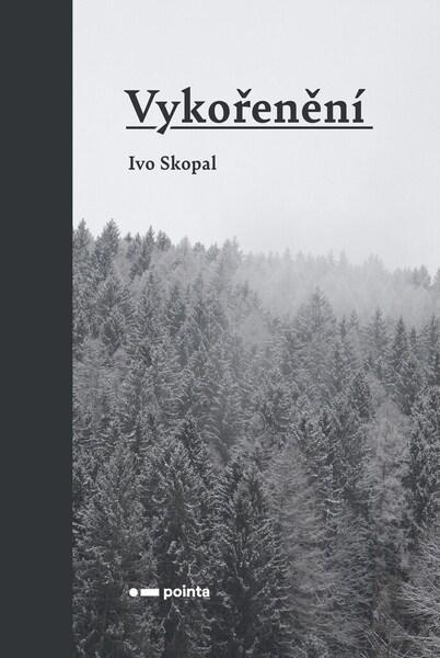 Vykořenění - Ivo Skopal