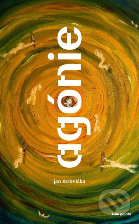 Agónie - Jan Mrkvička