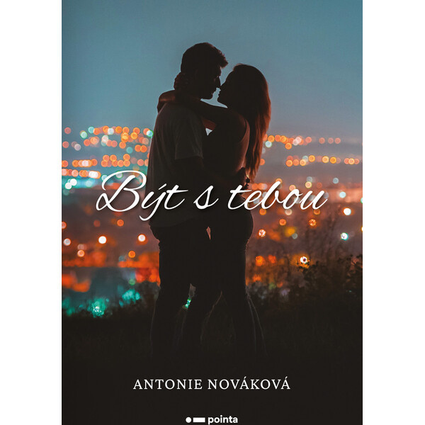 Být s tebou - Antonie Nováková
