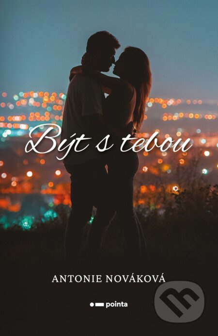 Být s tebou - Antonie Nováková