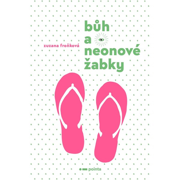 Bůh a neonové žabky - Zuzana Froňková