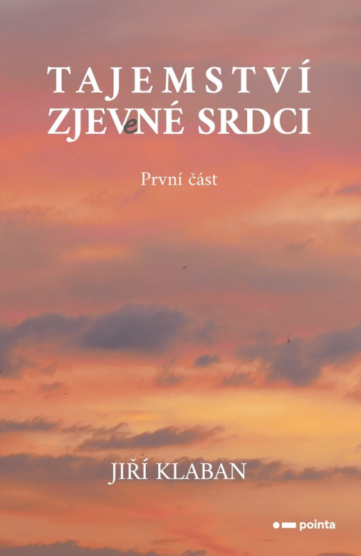 Tajemství zjev(e)né srdci - první část - Jiří Klaban
