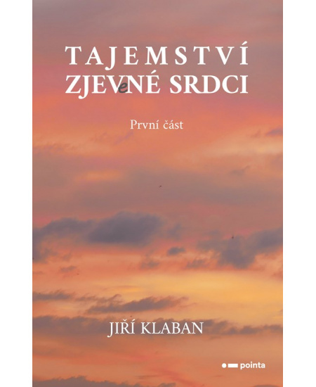 Tajemství zjev(e)né srdci - první část - Jiří Klaban
