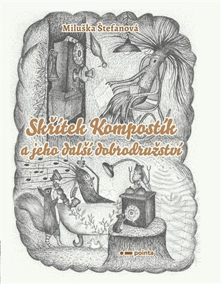 Skřítek Kompostík a jeho další dobrodružství Pointa