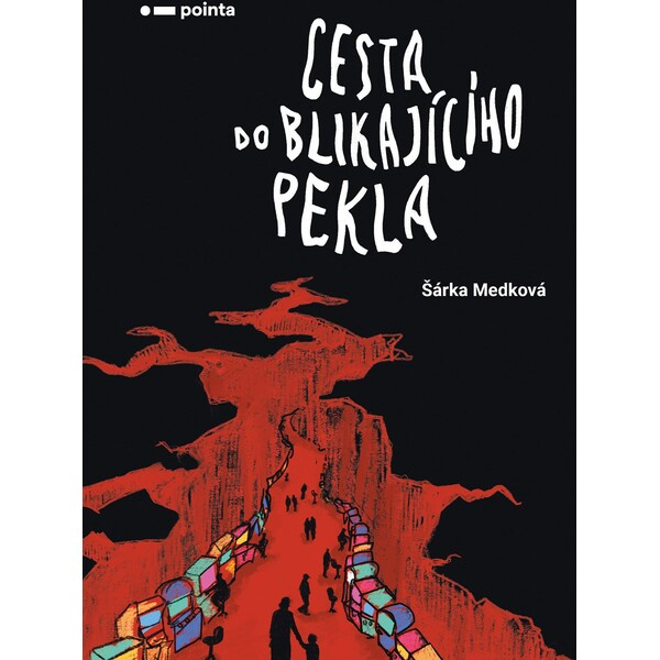 Cesta do blikajícího pekla - Šárka Medková
