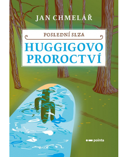 Poslední slza - Huggigovo proroctví  Pointa