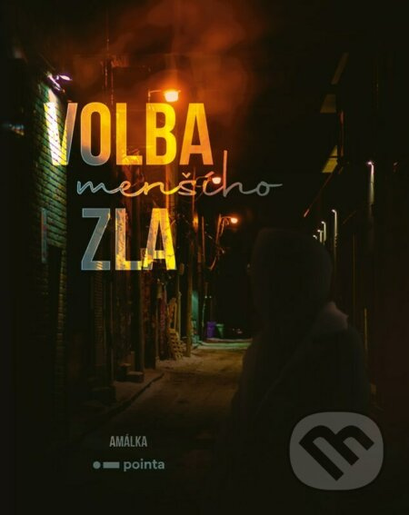 Volba (menšího) zla Pointa