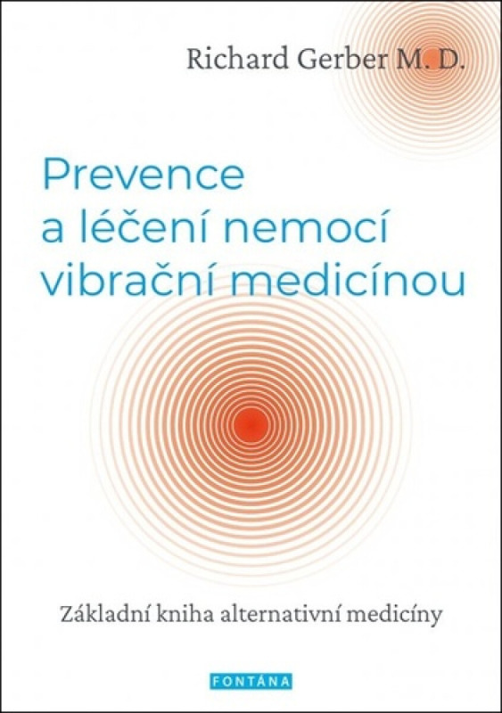 Prevence a léčení nemocí vibrační medicínou - Richard Gerber