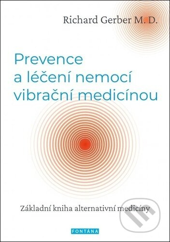Prevence a léčení nemocí vibrační medicínou - Richard Gerber
