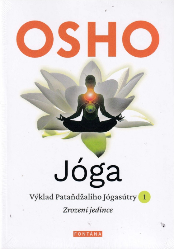 Jóga - Výklad Pataňdžaliho Jógasútry 1. Zrození jedince FONTÁNA ESOTERA, s.r.o.