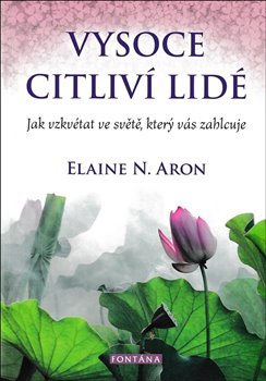 Vysoce citliví lidé - Elaine Aron N.