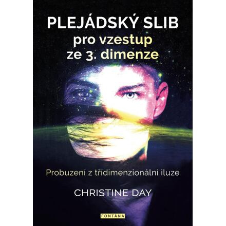 Plejádský slib pro vzestup ze 3. dimenze - Christine Day