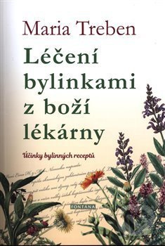Léčení bylinkami z boží lékárny 1.díl - Maria Treben