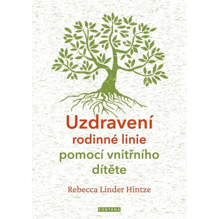 Uzdravení rodinné linie pomocí vnitřního dítěte - Rebecca Linder Hintze