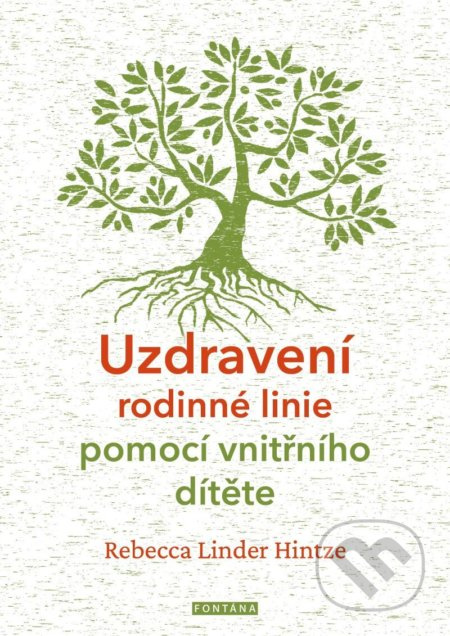 Uzdravení rodinné linie pomocí vnitřního dítěte - Rebecca Linder Hintze