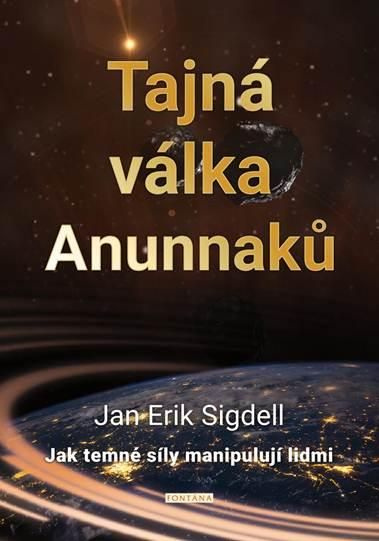 Tajná válka Anunnaků - Jan Erik Sigdell