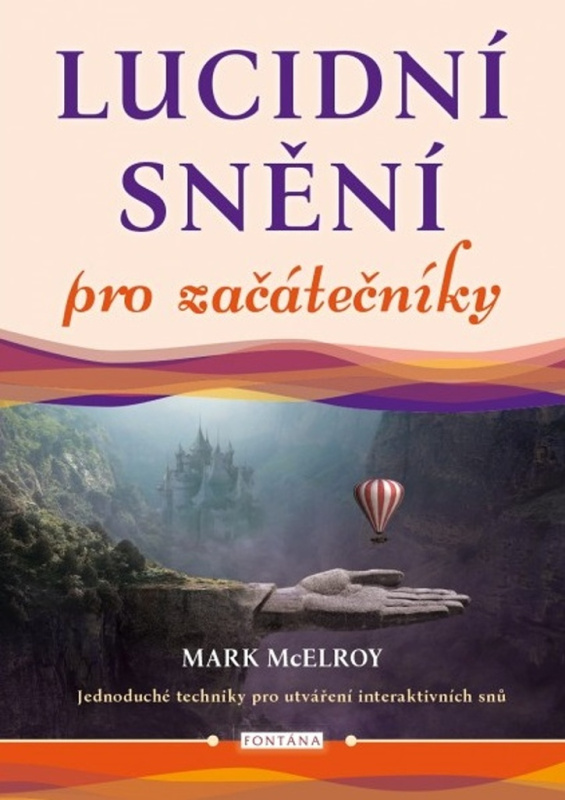 Lucidní snění pro začátečníky (Jednoduché techniky pro utváření interaktivních snů) - kniha z kategorie Psychologie