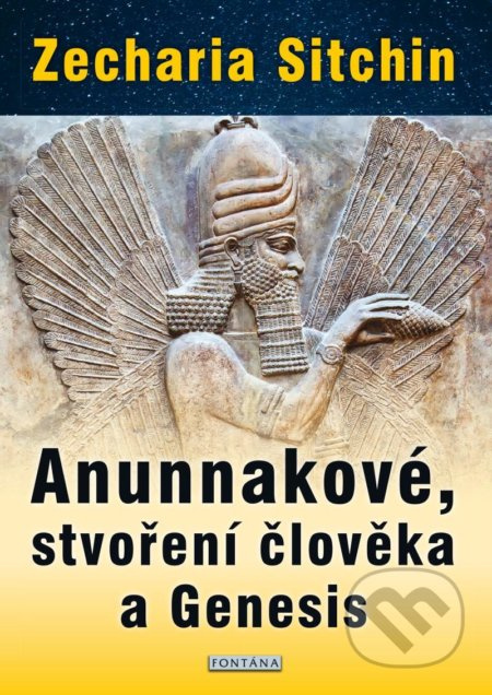 Anunnakové, stvoření člověka a Genesis - Zecharia Sitchin - kniha z kategorie Záhady a paranormální jevy