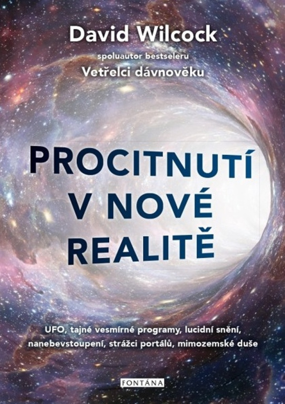 Procitnutí v nové realitě (UFO, tajné vesmírné programy, lucidní snění, nanebevstoupení, strážci portálů, mimozemské duše) - kniha z kategorie…