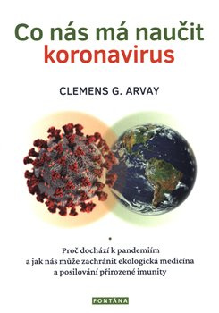 Co nás má naučit koronavirus - Clemens G. Arvay