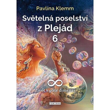 Světelná poselství z Plejád 6 - Pavlína Klemm