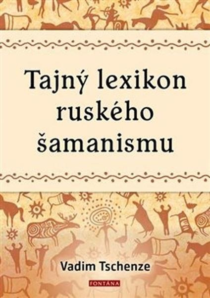 Tajný lexikon ruského šamanismu - Vadim Tschenze