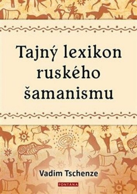 Tajný lexikon ruského šamanismu - Vadim Tschenze