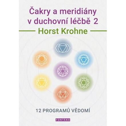Čakry a meridiány v duchovní léčbě 2 - Horst Krohne