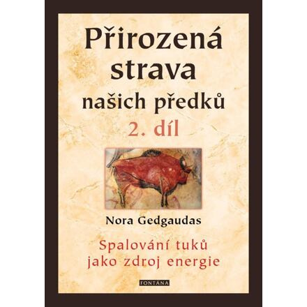 Přirozená strava našich předků - 2. díl - Nora Gedgaudas
