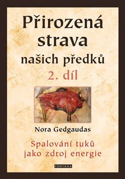 Přirozená strava našich předků - 2. díl - Nora Gedgaudas
