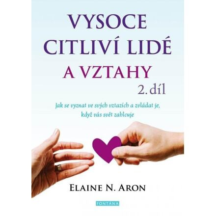 Vysoce citliví lidé a vztahy 2.díl - Elaine Aron N.