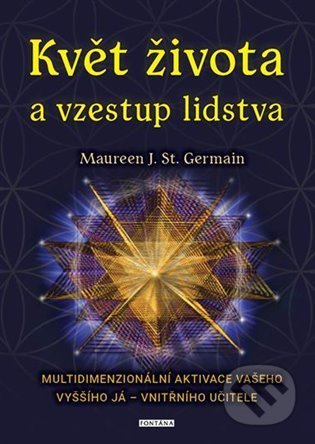 Květ života a vzestup lidstva - Maureen St. Germain