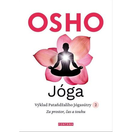 Jóga - Za prostor, čas a touhu - Osho