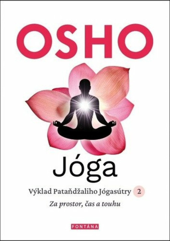 Jóga - Za prostor, čas a touhu - Osho