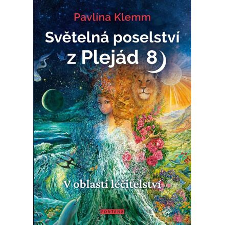 Světelná poselství z Plejád 8 - V oblasti léčitelství