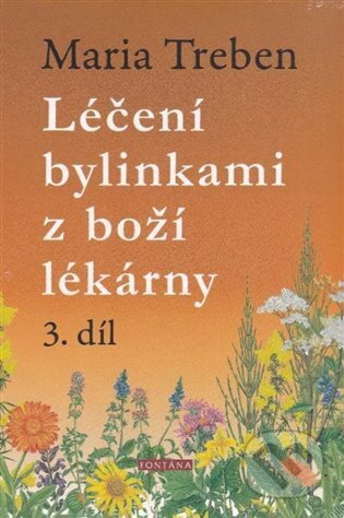 Léčení bylinkami z boží lékárny 3.díl - Maria Treben