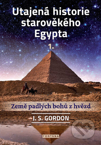 Utajená historie starověkého Egypta 1. (Země padlých bohů z hvězd) - kniha z kategorie Záhady a paranormální jevy