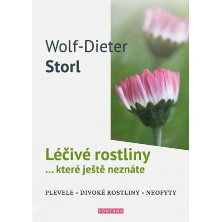 Léčivé rostliny… které ještě neznáte - Dieter Storl Wolf