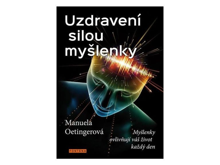 Uzdravení silou myšlenky - Manuela Oetingerová
