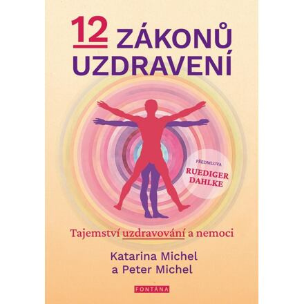12 zákonů uzdravení - Katarina Michel, Peter Michel