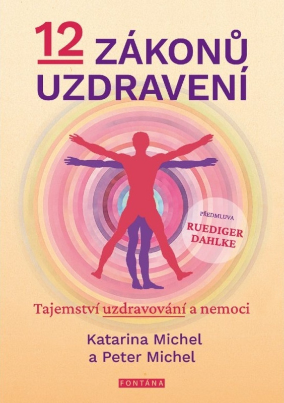 12 zákonů uzdravení - Katarina Michel, Peter Michel