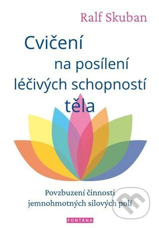Cvičení na posílení léčivých schopností těla - Ralph Skuban