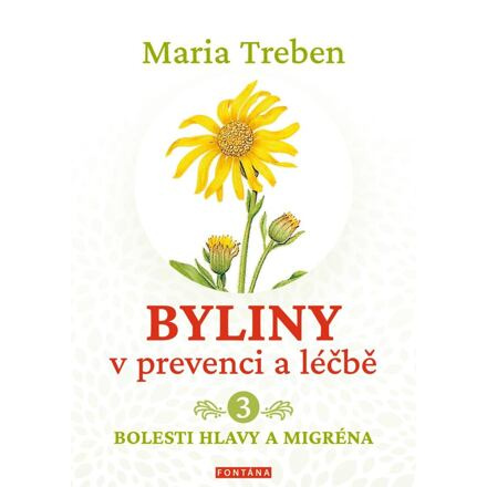 Byliny v prevenci a léčbě 3. - Maria Treben