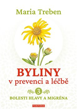 Byliny v prevenci a léčbě 3. - Maria Treben